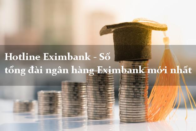 HotlineEximbank Hotline Eximbank - Số tổng đài ngân hàng Eximbank mới nhất