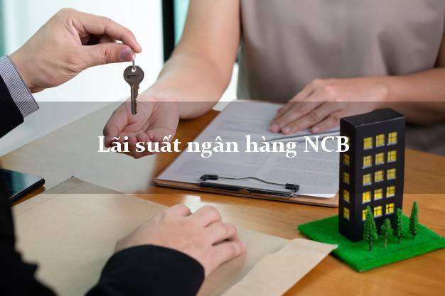 LaisuatNCB Lãi suất ngân hàng NCB