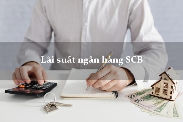 LaisuatSCB Lãi suất ngân hàng SCB