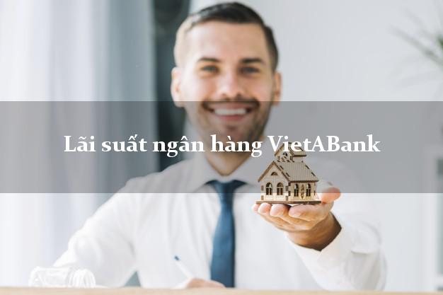 LaisuatVietABank Lãi suất ngân hàng VietABank