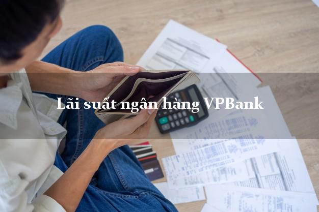 LaisuatVPBank Lãi suất ngân hàng VPBank