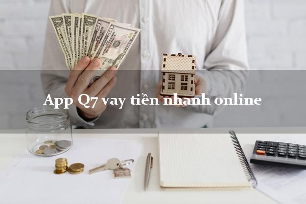 Q7vaytien App Q7 vay tiền nhanh online