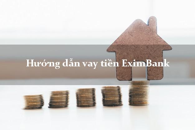 VaytienEximBank Hướng dẫn vay tiền EximBank