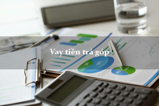 Vaytragop Vay tiền trả góp