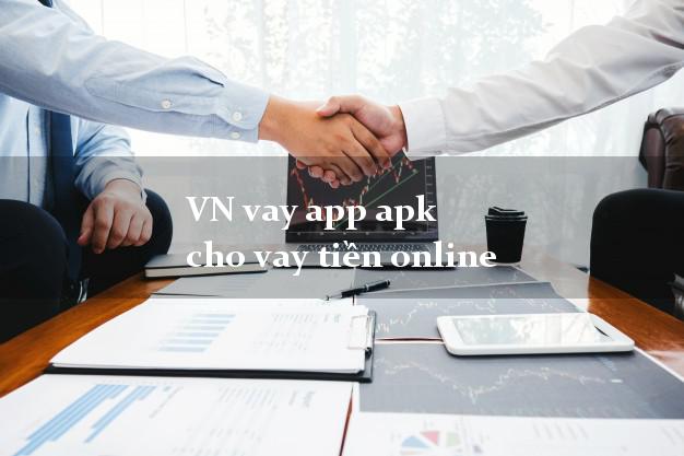 Vnvayapp VN vay app apk cho vay tiền online
