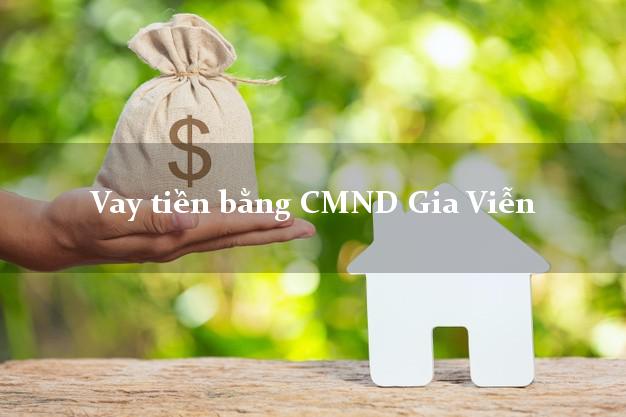 Dịch vụ cho Vay tiền bằng CMND Gia Viễn Ninh Bình nhận tiền ngay