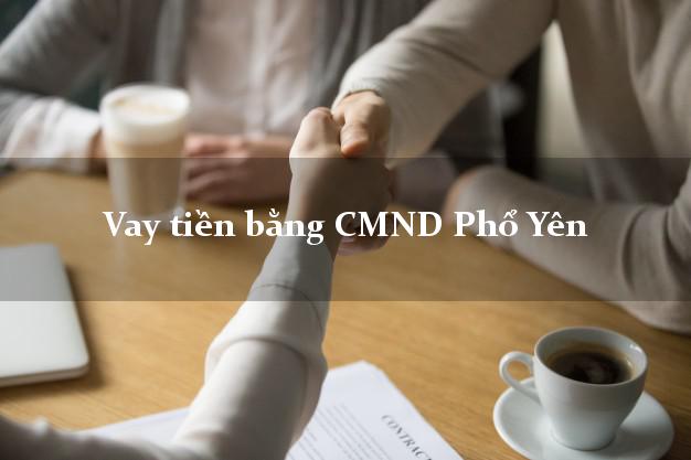 Địa chỉ cho Vay tiền bằng CMND Phổ Yên Thái Nguyên thủ tục đơn giản