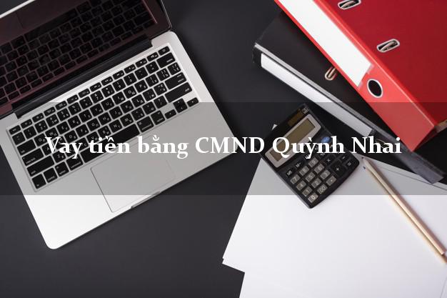 Công ty cho Vay tiền bằng CMND Quỳnh Nhai Sơn La có ngay 5 triệu