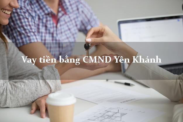Công ty cho Vay tiền bằng CMND Yên Khánh Ninh Bình giải ngân trong ngày